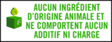 Aucun ingrédient d'origine animale et ne comportent aucun additif ni charge