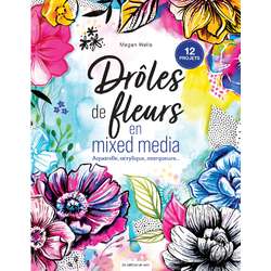 Drôles de fleurs en mixed media